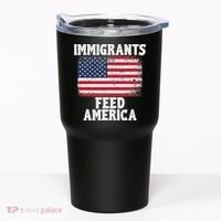 Pro Immigration Gift Immigrants Feed America Tumbler thumb 0