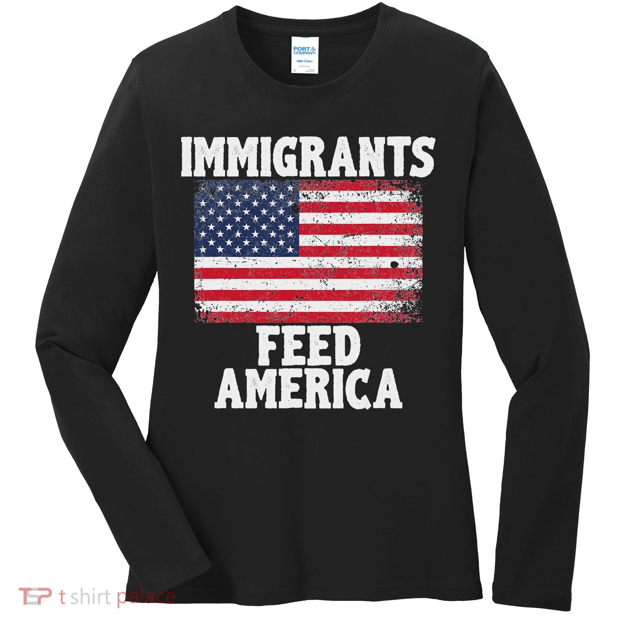 Pro Immigration Gift Immigrants Feed America Women's Long Sleeve Shirt