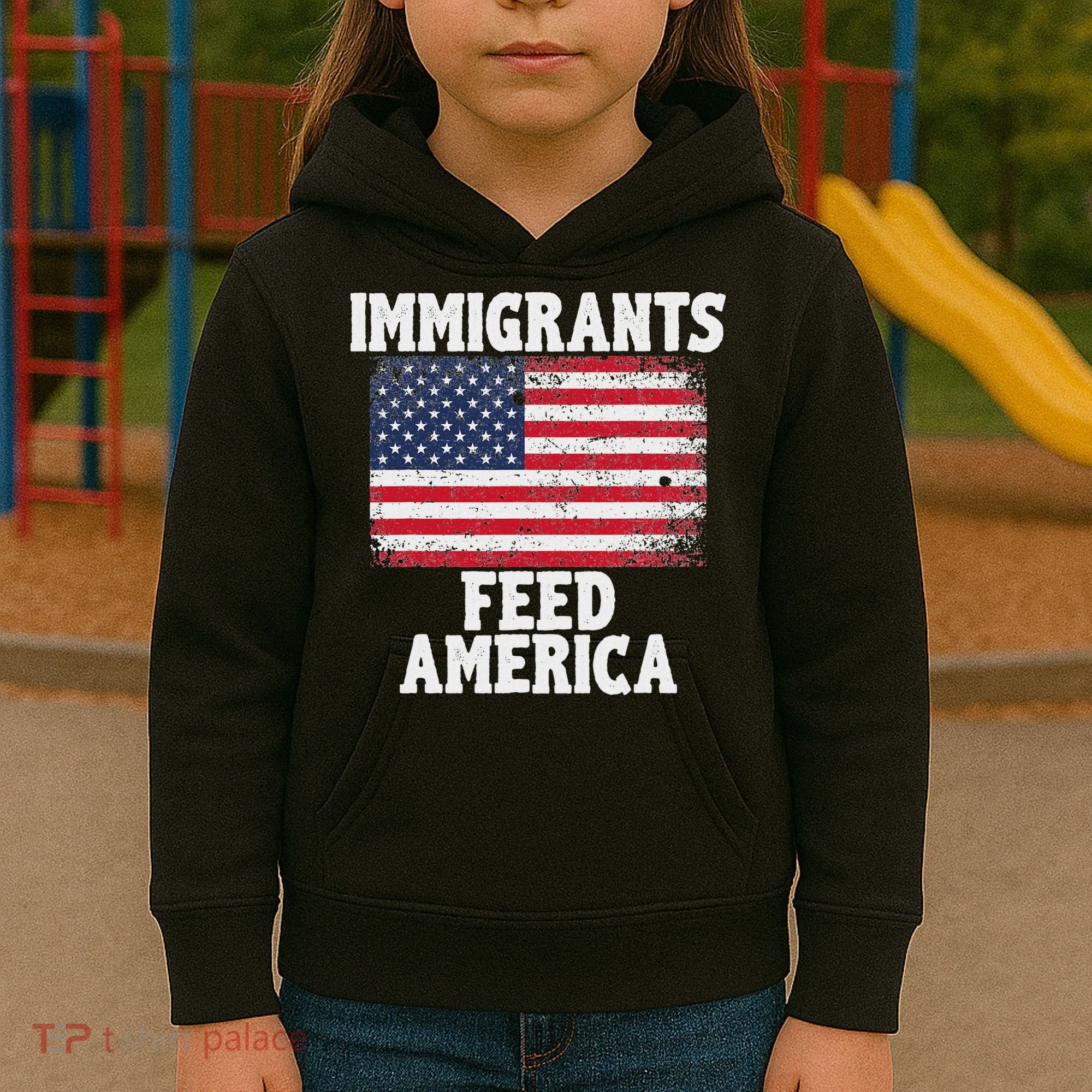 Pro Immigration Gift Immigrants Feed America Kids Hoodie