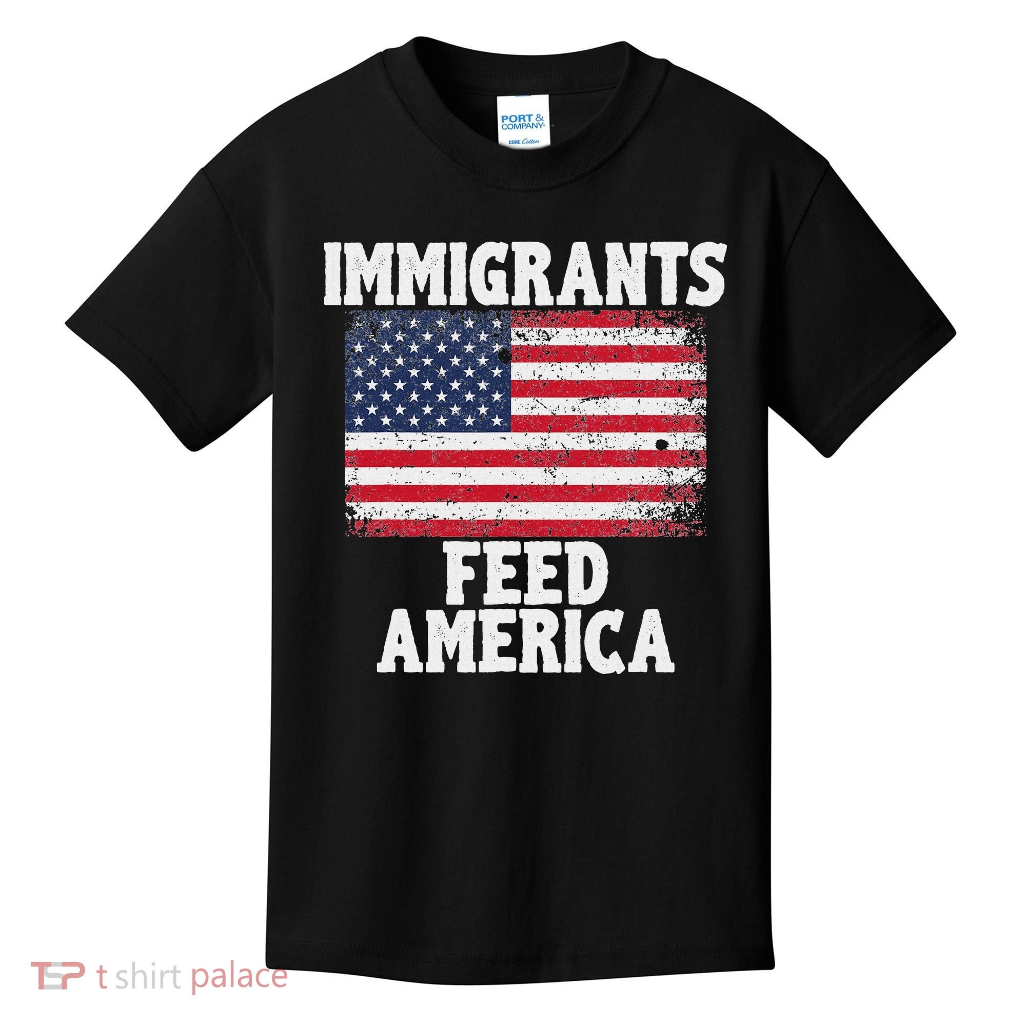 Pro Immigration Gift Immigrants Feed America Kids T-Shirt
