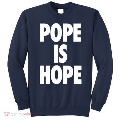 Pope Is Hope Sweatshirt