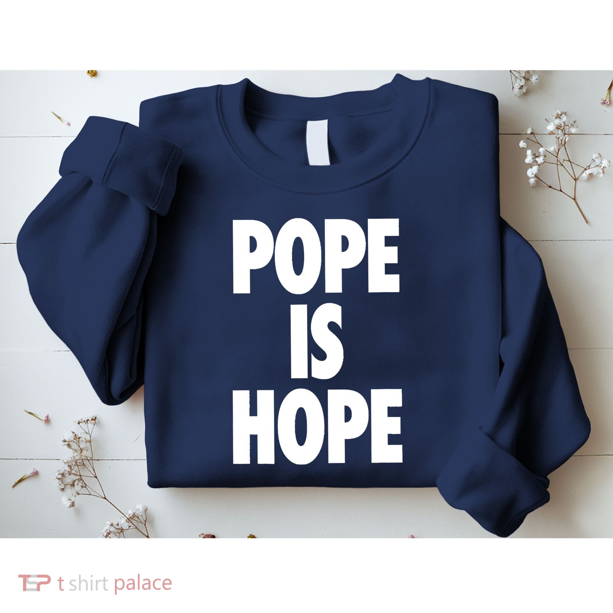 Pope Is Hope Sweatshirt