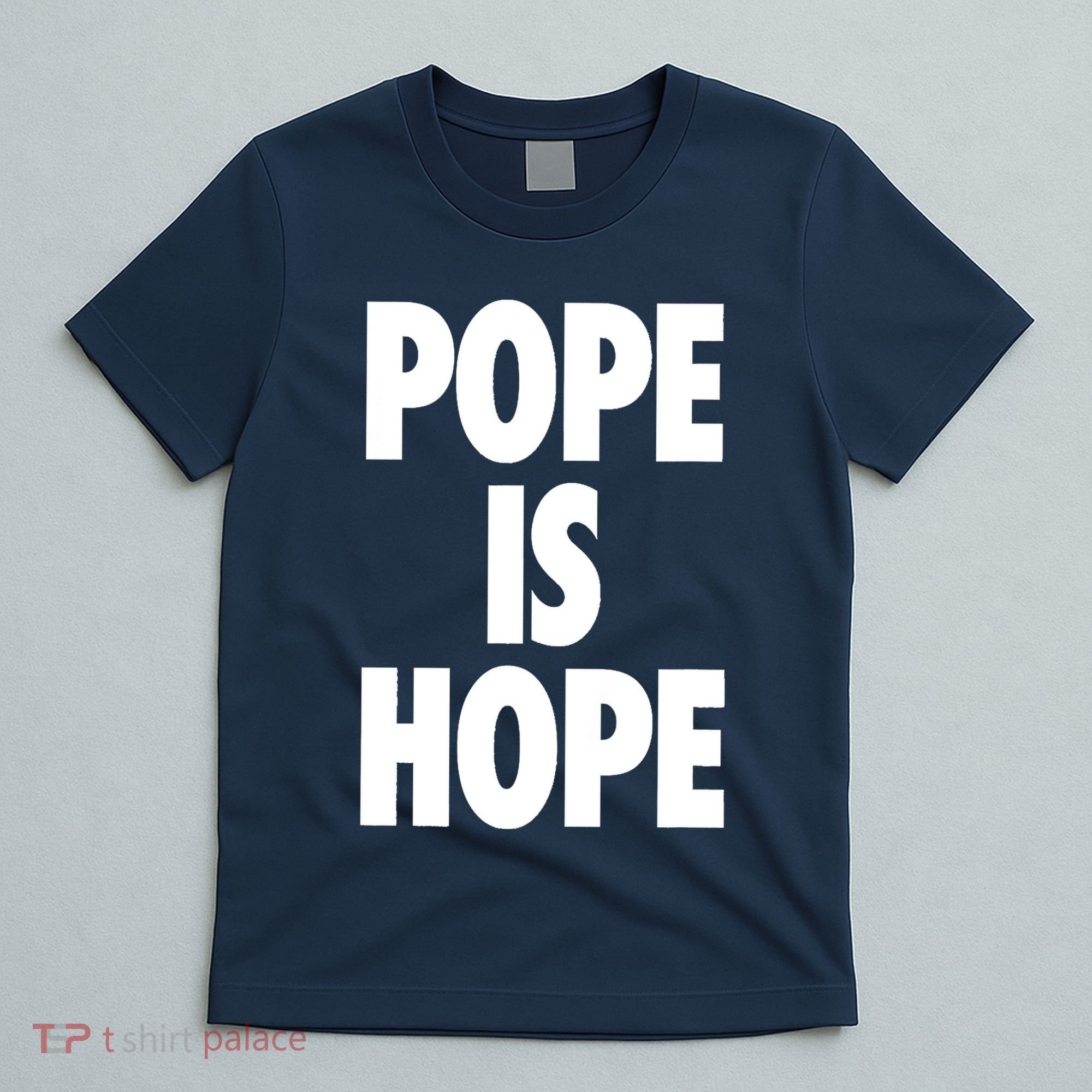 Pope Is Hope T-Shirt