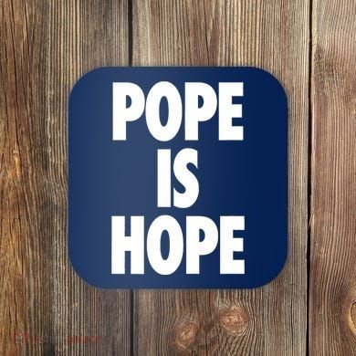 Pope Is Hope Coaster