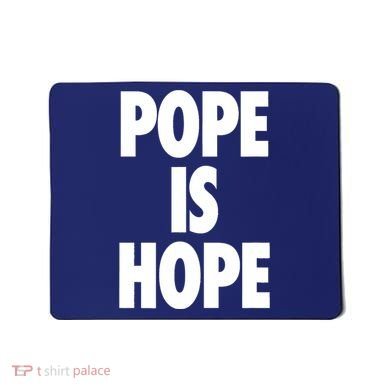 Pope Is Hope Mousepad