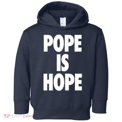Pope Is Hope Toddler Hoodie