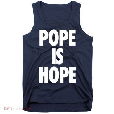Pope Is Hope Tank Top
