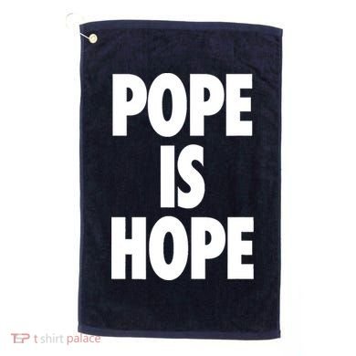 Pope Is Hope Golf Towel