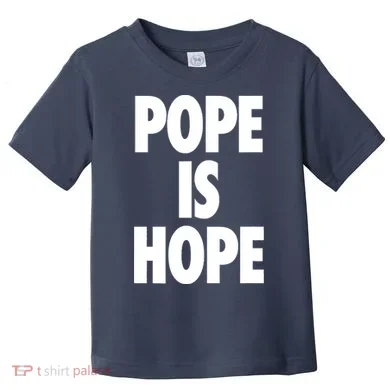 Pope Is Hope Toddler T-Shirt