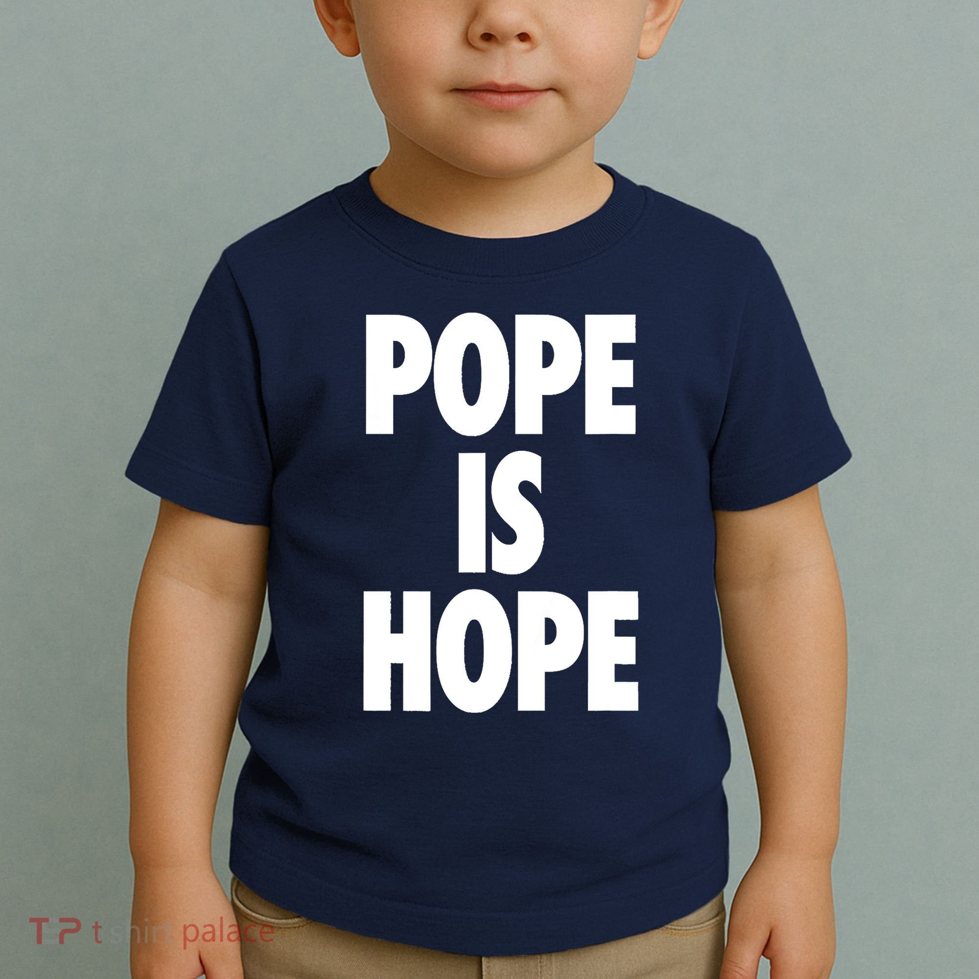 Pope Is Hope Toddler T-Shirt