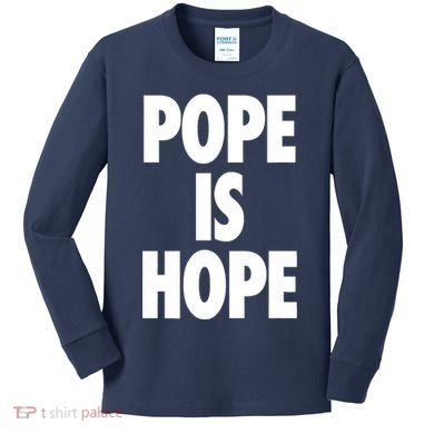 Pope Is Hope Kids Long Sleeve Shirt
