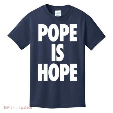 Pope Is Hope Kids T-Shirt
