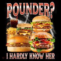 Pounder I Hardly Know Her Funny Unhinged Hamburger Meme Toddler Hoodie thumb 2