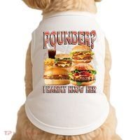 Pounder I Hardly Know Her Funny Unhinged Hamburger Meme Doggie Tank thumb 0