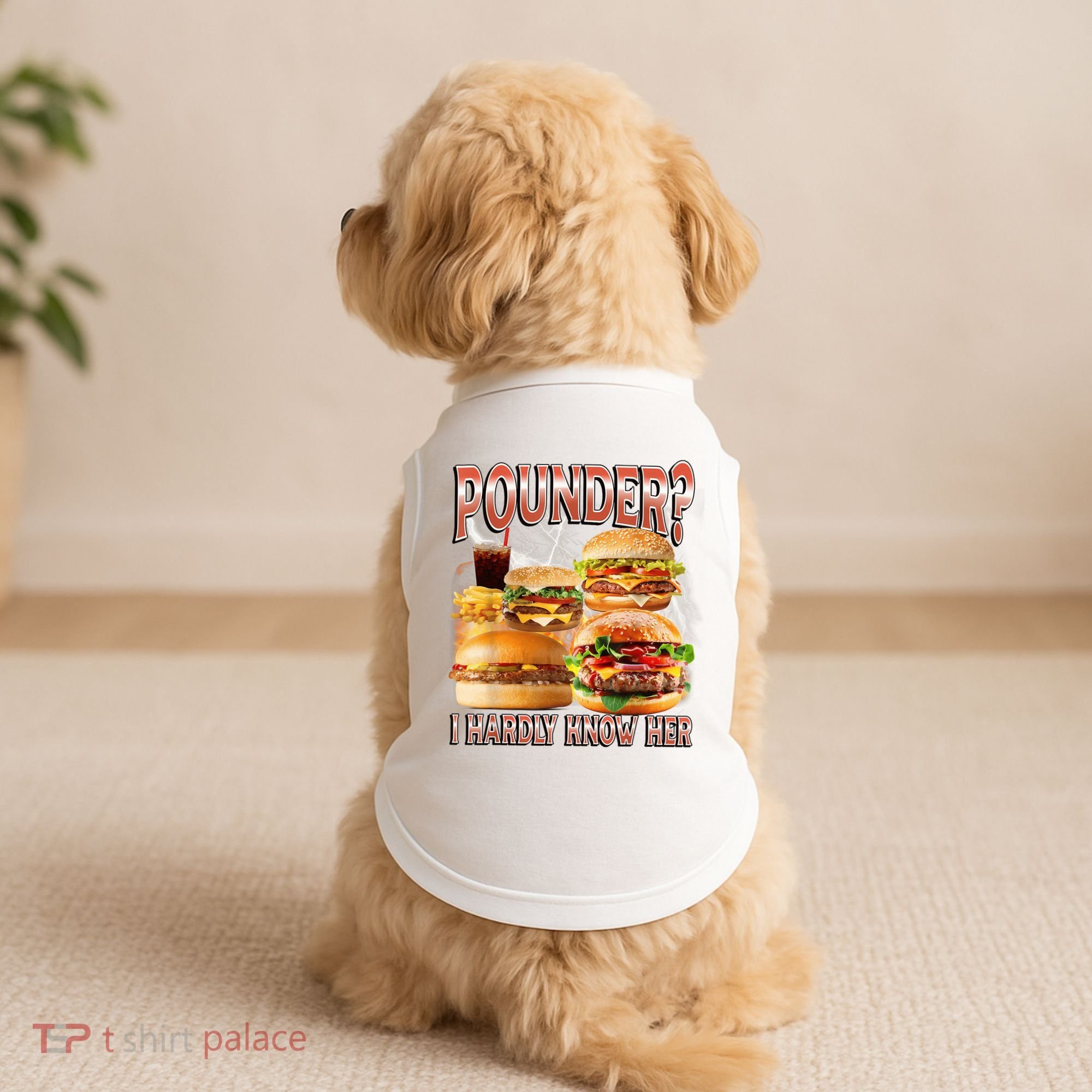 Pounder I Hardly Know Her Funny Unhinged Hamburger Meme Doggie Tank