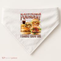 Pounder I Hardly Know Her Funny Unhinged Hamburger Meme USA-Made Doggie Bandana thumb 0
