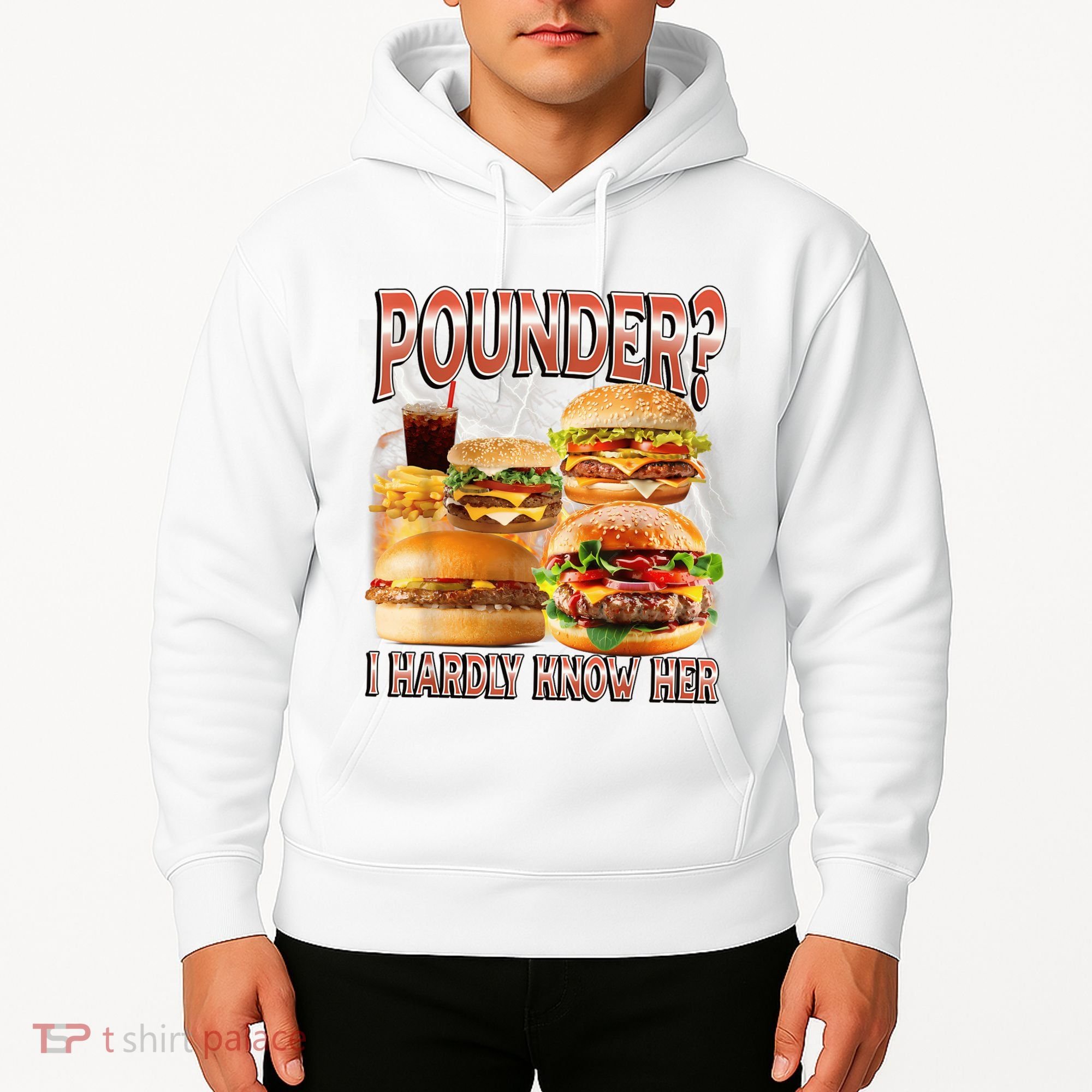 Pounder I Hardly Know Her Funny Unhinged Hamburger Meme Hoodie