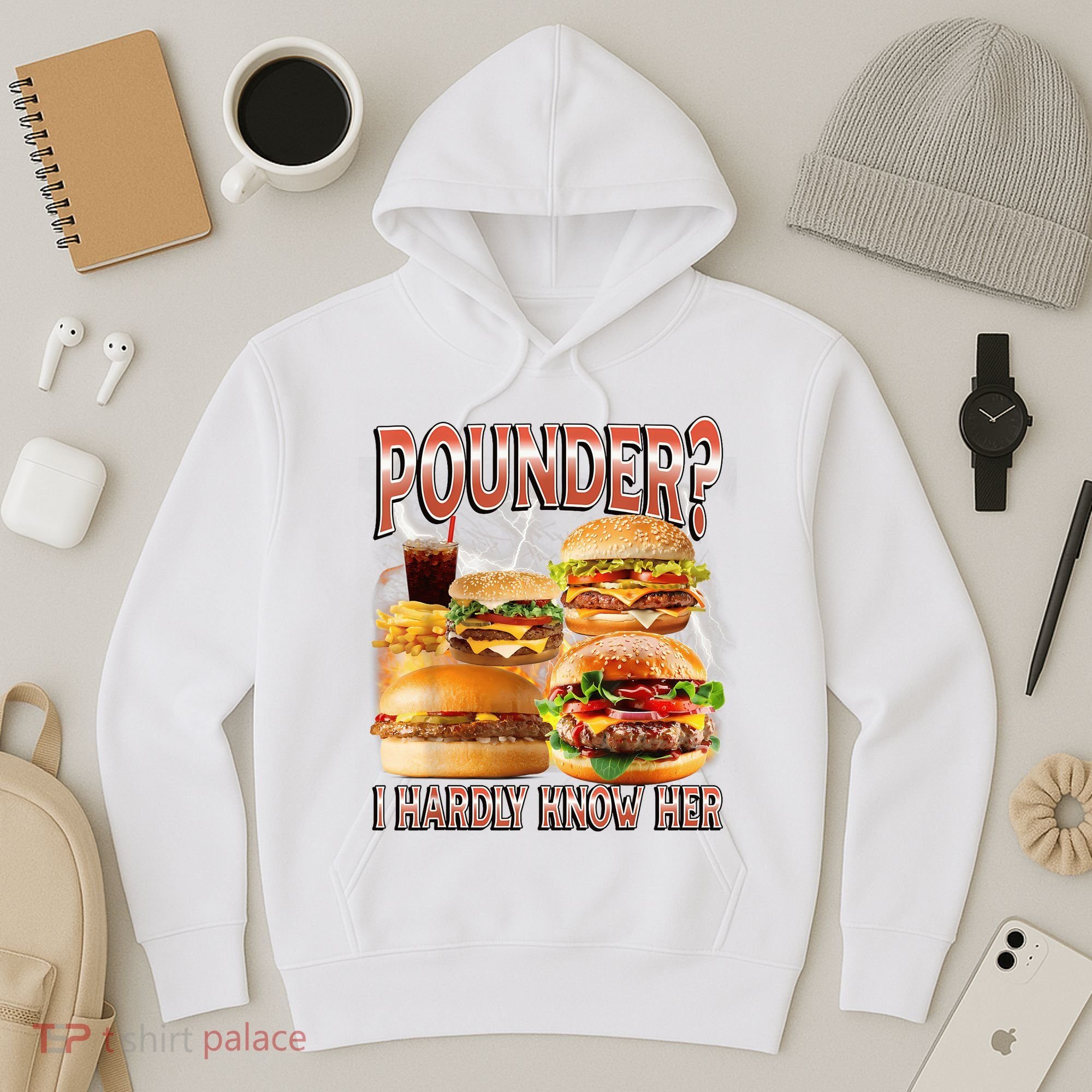 Pounder I Hardly Know Her Funny Unhinged Hamburger Meme Hoodie