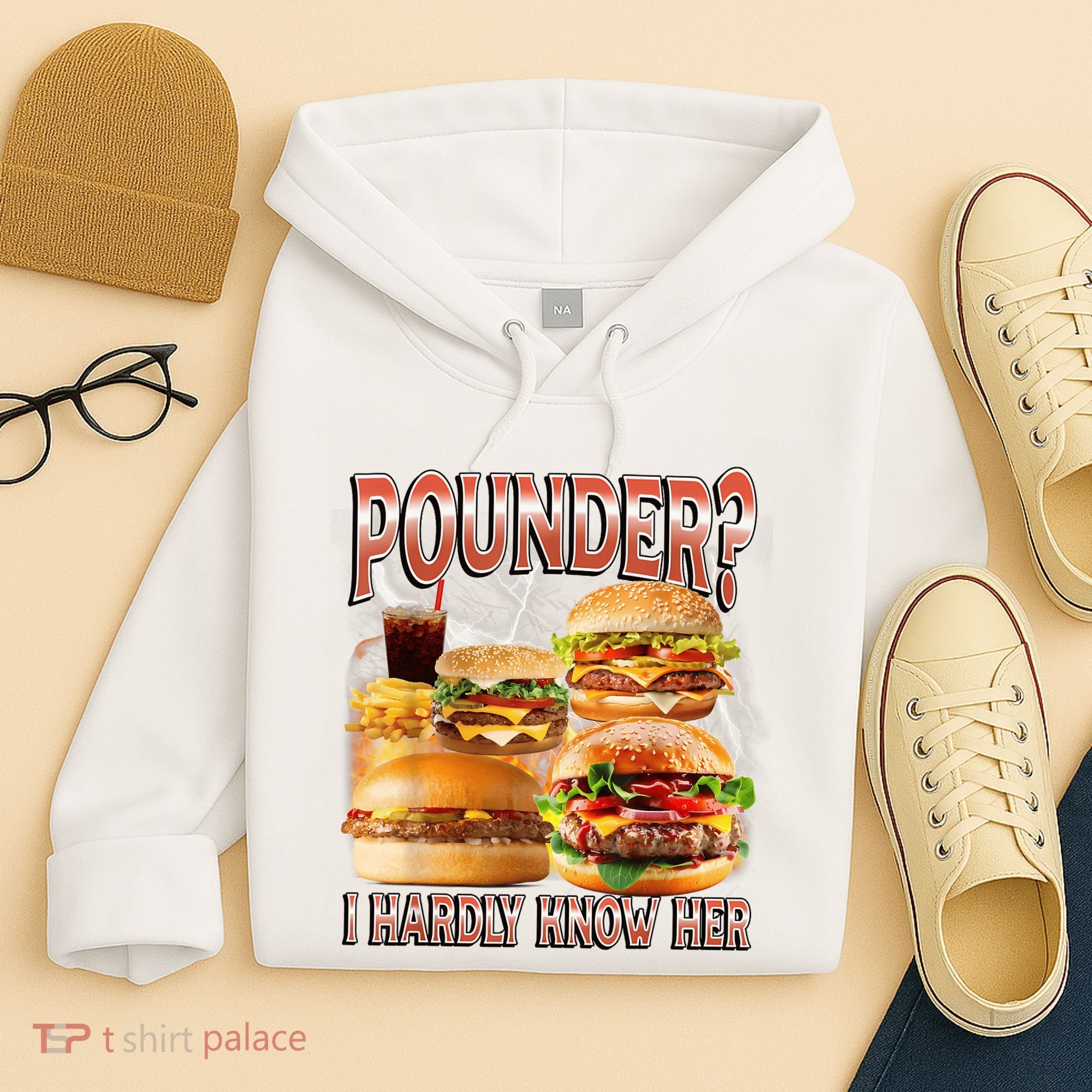 Pounder I Hardly Know Her Funny Unhinged Hamburger Meme Hoodie