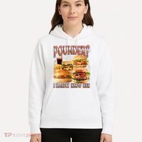 Pounder I Hardly Know Her Funny Unhinged Hamburger Meme Hoodie thumb 5