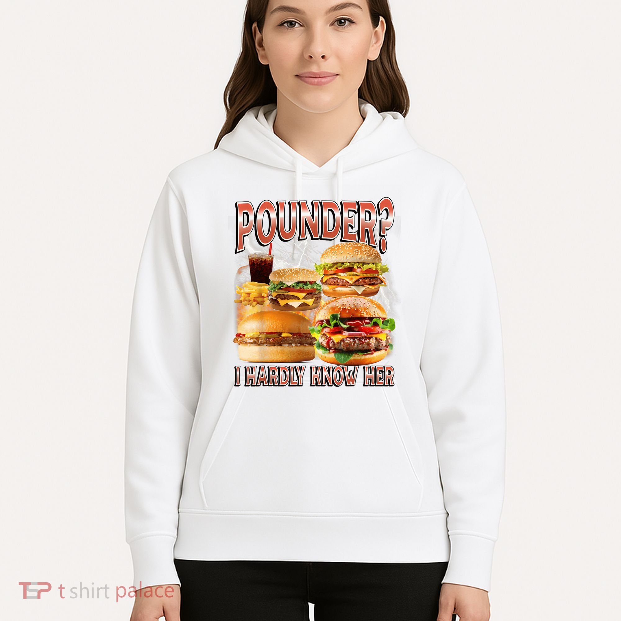 Pounder I Hardly Know Her Funny Unhinged Hamburger Meme Hoodie