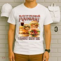 Pounder I Hardly Know Her Funny Unhinged Hamburger Meme T-Shirt thumb 6