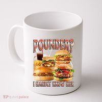 Pounder I Hardly Know Her Funny Unhinged Hamburger Meme Coffee Mug thumb 0