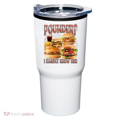 Pounder I Hardly Know Her Funny Unhinged Hamburger Meme Tumbler