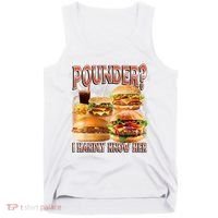 Pounder I Hardly Know Her Funny Unhinged Hamburger Meme Tank Top thumb 0