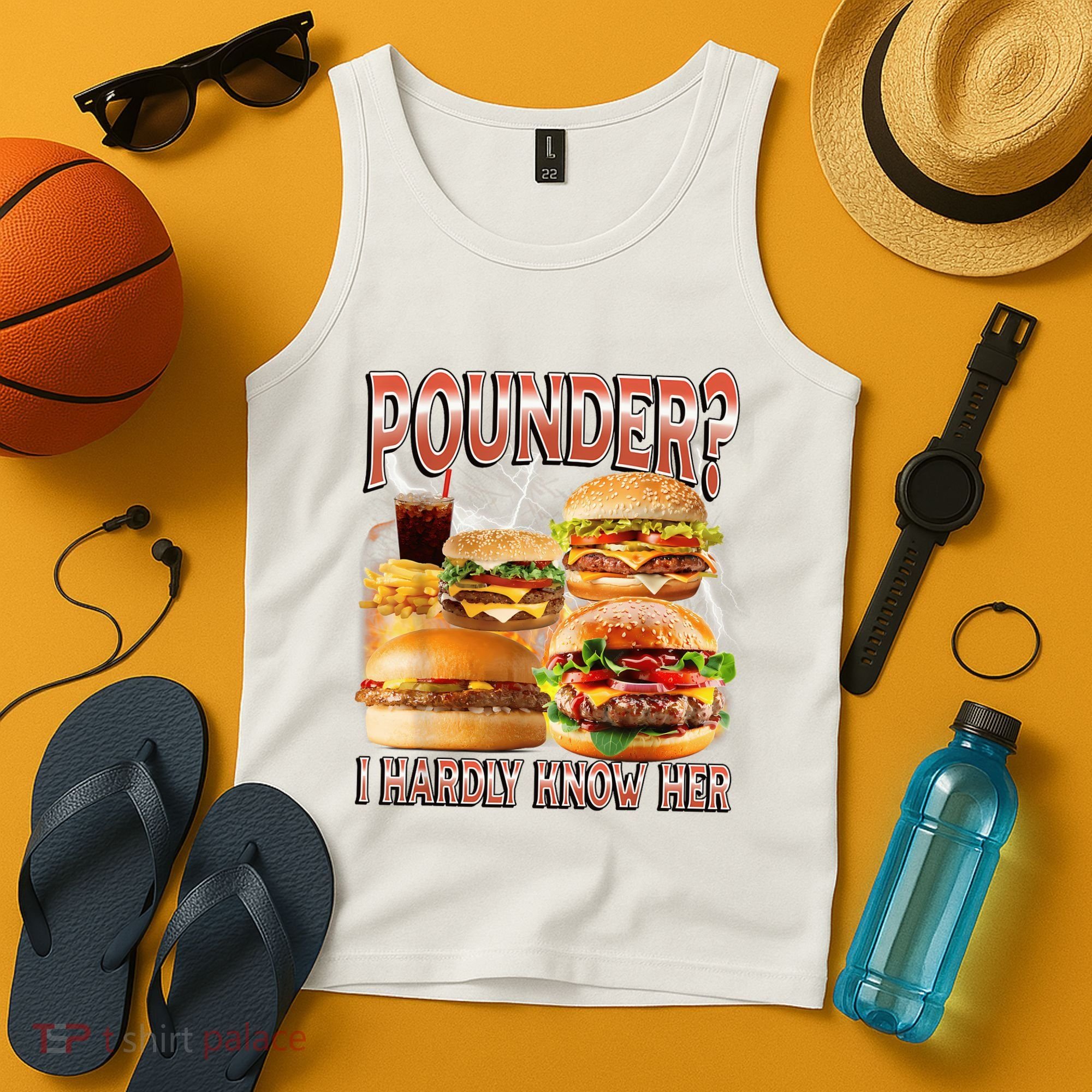 Pounder I Hardly Know Her Funny Unhinged Hamburger Meme Tank Top