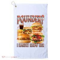 Pounder I Hardly Know Her Funny Unhinged Hamburger Meme Golf Towel thumb 0
