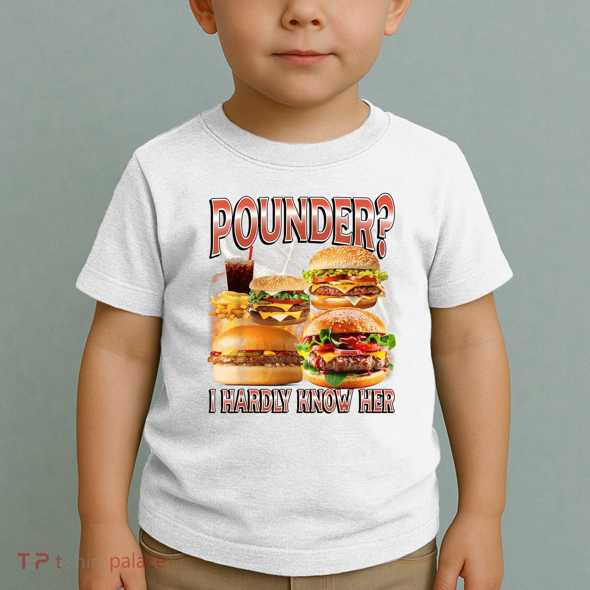 Pounder I Hardly Know Her Funny Unhinged Hamburger Meme Toddler T-Shirt