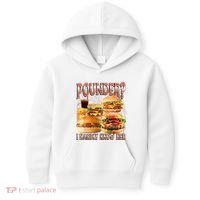 Pounder I Hardly Know Her Funny Unhinged Hamburger Meme Kids Hoodie thumb 0