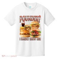 Pounder I Hardly Know Her Funny Unhinged Hamburger Meme Kids T-Shirt thumb 0