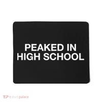 Peaked In High School Mousepad thumb 0