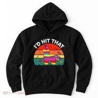 Pinata Id Hit That Cinco De Mayo Funny Mexican Hoodie thumb 0