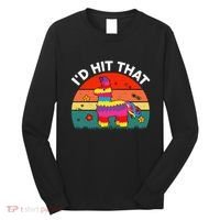 Pinata Id Hit That Cinco De Mayo Funny Mexican Long Sleeve Shirt thumb 0
