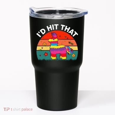 Pinata Id Hit That Cinco De Mayo Funny Mexican Tumbler