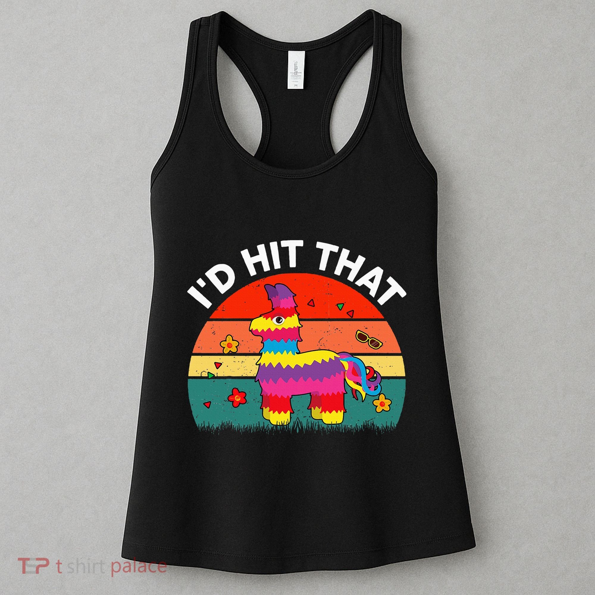 Pinata Id Hit That Cinco De Mayo Funny Mexican Women's Tank Top