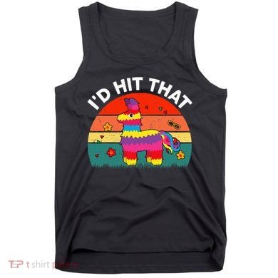 Pinata Id Hit That Cinco De Mayo Funny Mexican Tank Top