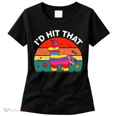 Pinata Id Hit That Cinco De Mayo Funny Mexican Women's T-Shirt
