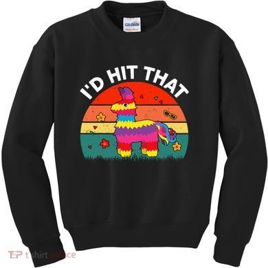 Pinata Id Hit That Cinco De Mayo Funny Mexican Kids Sweatshirt