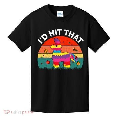 Pinata Id Hit That Cinco De Mayo Funny Mexican Kids T-Shirt