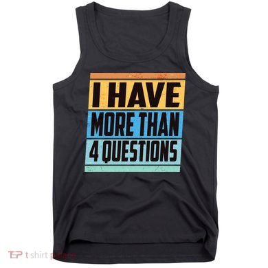 Passover I Have More Than 4 Questions Tank Top