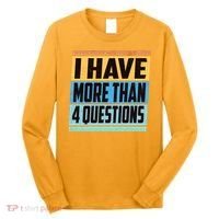 Passover I Have More Than 4 Questions Long Sleeve Shirt thumb 0