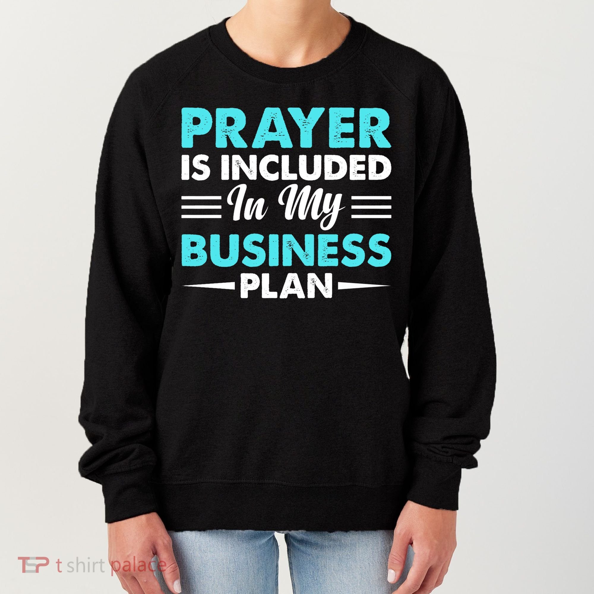 Prayer Is Included In My Business Plan Funny Boss Premium Women's Sweatshirt