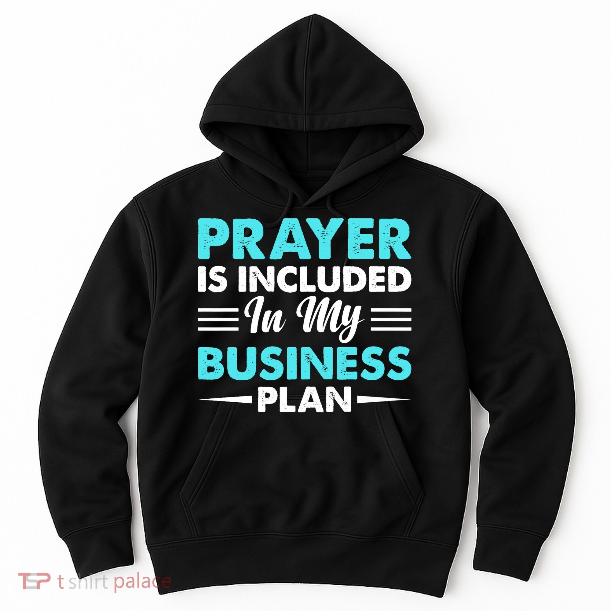 Prayer Is Included In My Business Plan Funny Boss Premium Hoodie