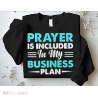 Prayer Is Included In My Business Plan Funny Boss Premium Sweatshirt thumb 2