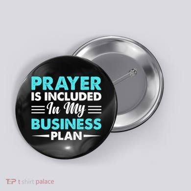 Prayer Is Included In My Business Plan Funny Boss Premium Button