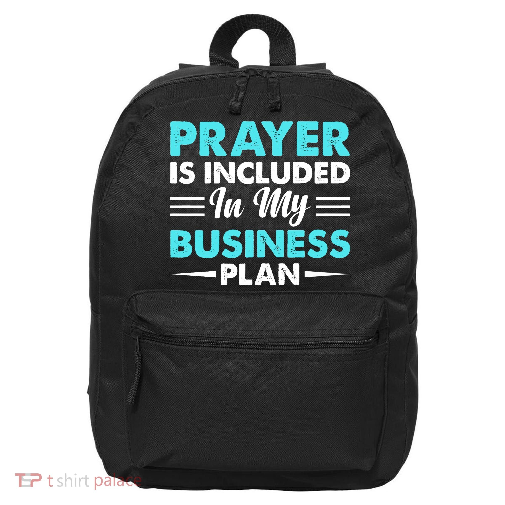 Prayer Is Included In My Business Plan Funny Boss Premium 16 in Basic Backpack
